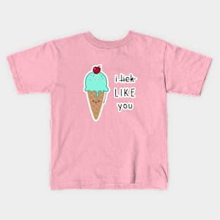 Ice Cream Likes You Kids T-Shirt